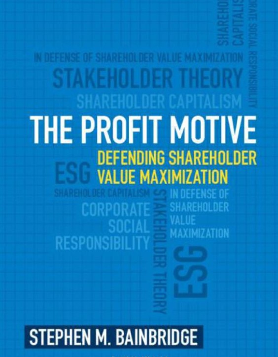 The Profit Motive: In Defense of Shareholder Value&nbsp;Maximization