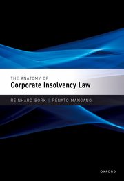 The Anatomy of Corporate Insolvency Law (Bork &&nbsp;Mangano)